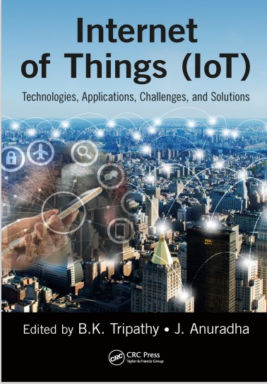 Internet of things (IoT) _ technologies, applications, challenges and solutions BY B K TRIPATHY